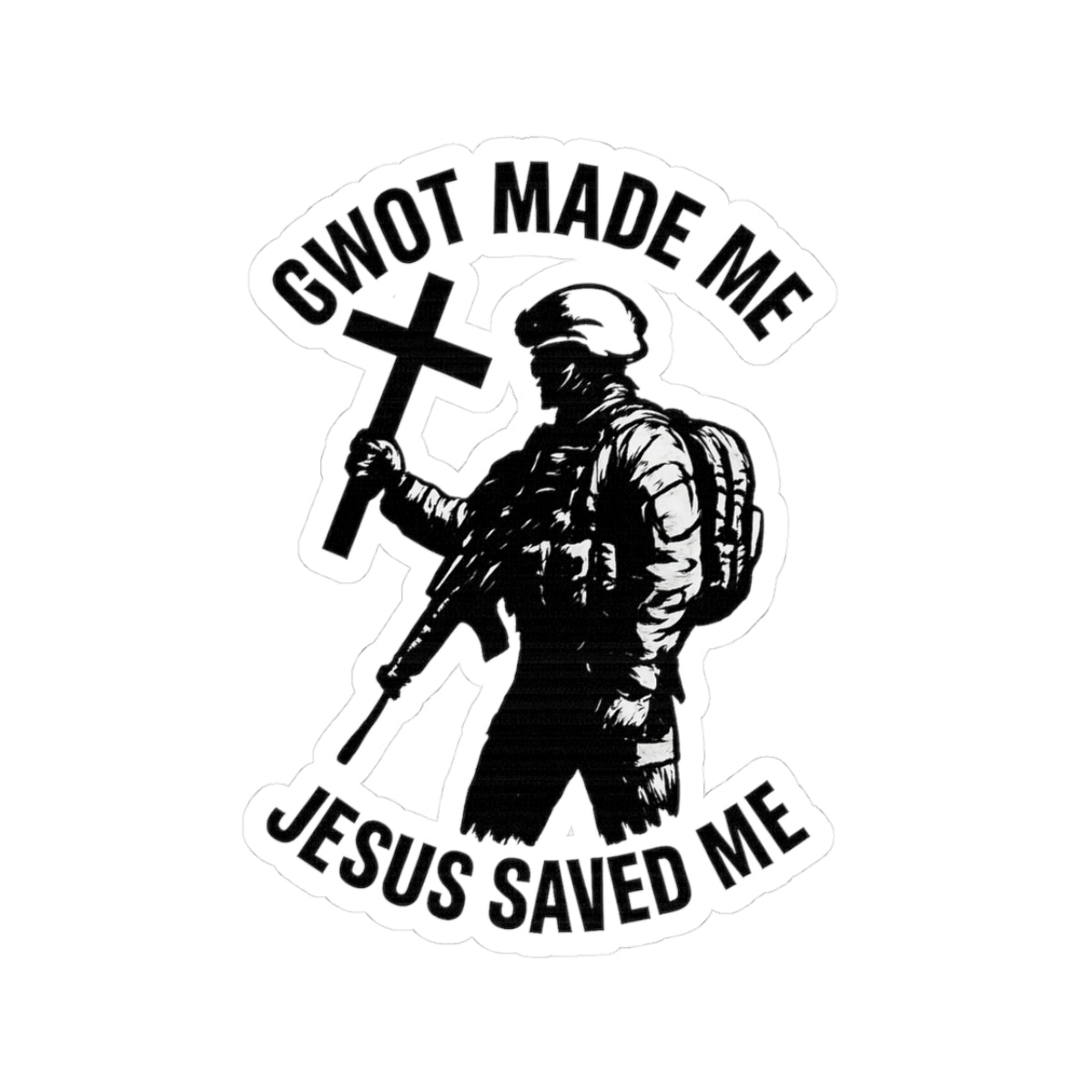 GWOT Made Me, Jesus Saved Me Veteran Sticker