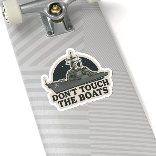 Don't Touch the Boats DDG 94 Navy Humor Sticker