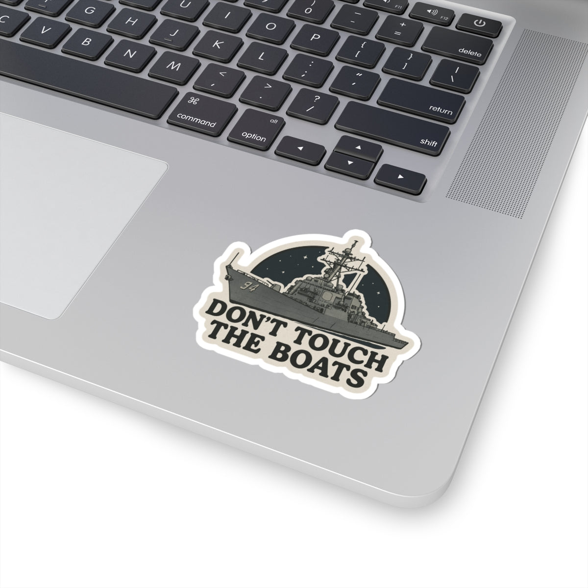 Don't Touch the Boats DDG 94 Navy Humor Sticker